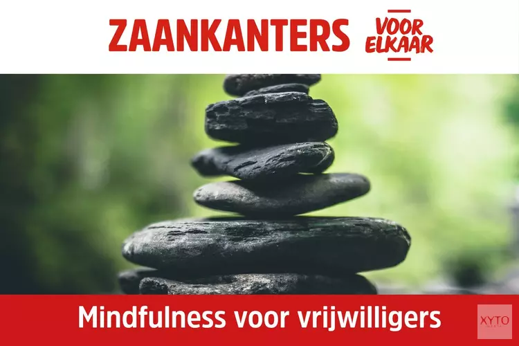 Zaankanters voor elkaar organiseert workshop "Mindfulness voor vrijwilligers"